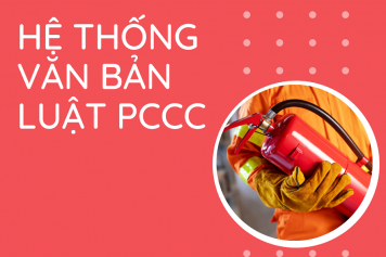 Hệ thống các văn bản pháp quy về luật phòng cháy chữa cháy